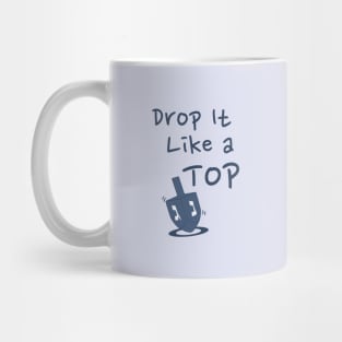 Drop it Like a Top - Hanukkah Dreidel Mug